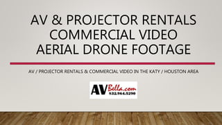 AV & PROJECTOR RENTALS
COMMERCIAL VIDEO
AERIAL DRONE FOOTAGE
AV / PROJECTOR RENTALS & COMMERCIAL VIDEO IN THE KATY / HOUSTON AREA
 