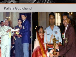Pullela Gopichand

 