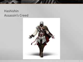 Hashishin
Assassin’s Creed

 