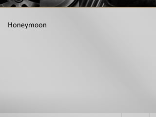 Honeymoon

 