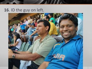 16. ID the guy on left.

 