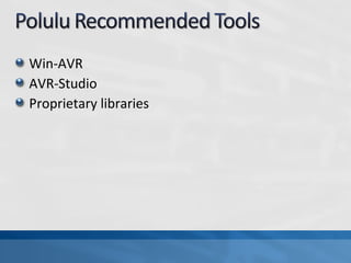 Win-AVR
AVR-Studio
Proprietary libraries
 