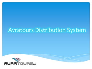 Avratours Distribution System
 