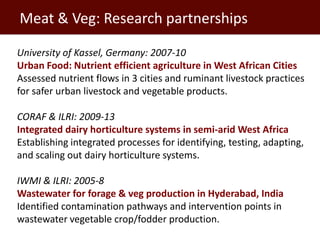 Meat and Veg: Livestock and vegetable researchers are natural, high-value, partners in work for the well-being of the world’s poor 