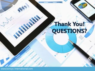 Thank You!
QUESTIONS?
www.konsys-international.com
 