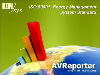 ISO 50001: Energy Management
              System Standard
 