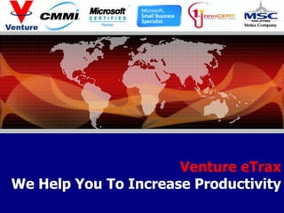 Copyright © 2010 Authentic Venture Sdn.Bhd All Right Reserved
Asset and Employee Management Specialist
GNA RESOURCES SDN
BHD
Venture eTrax
We Help You To Increase Productivity
 