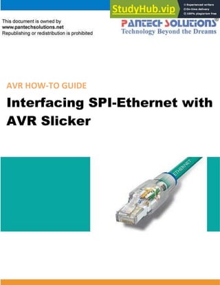 AVR HOW-TO GUIDE
Interfacing SPI-Ethernet with
AVR Slicker
 