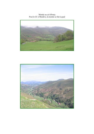 Montée au col d'Irraty
Posé le CC à Mendive, la montée se fait à quad
 