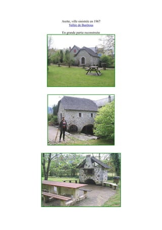Arette, ville sinistrée en 1967
Vallée de Barétous
En grande partie reconstruite
 