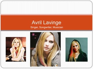 Singer, Songwriter, Musician AvrilLavinge 