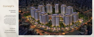 ITS GREATEST
PRIVILEGE
Güneşli's
Rising on a total land area of ​
​
72,148 m2,
Avrupa Konutları Güneşli is the largest in the
region with a construction area of ​
​
345,000 m2.
among its large and ambitious projects.
Comprising 1,556 residences ranging from
1+1 to 4+1 and 24 commercial units across
11 blocks, Avrupa Konutları Güneşli is much
more than just a housing project; it's a new
way of life where social life, commerce, and
modern urban design come together. It
offers a central location.
11 Blocks,
1,556 Residences,
24 Commercial Units
 