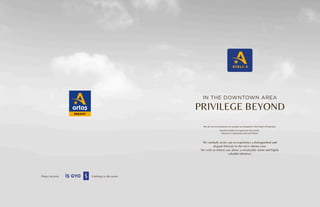 We do not characterize our project as situated in the heart of Istanbul.
Istanbul boasts an expansive city center.
However, it possesses only one heart.
We cordially invite you to experience a distinguished and
elegant lifestyle in the city's vibrant core.
We wish to inform you about a remarkably urban and highly
valuable initiative.
IN THE DOWNTOWN AREA
PRIVILEGE BEYOND
Project location It belongs to the owner.
 