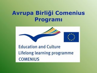 Avrupa Birliği Comenius
      Programı
 