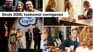 Sinds 2006: toekomst vormgeven
 