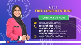 sales@ventures.com.my
603-2724 3826 (Office)
6011-5656 3014 (Office)
6014-500 8069 (Amir Fauzan)
6018-313 5691 (Haslan Junior)
www.OfficeCentralCloud.com
Copyright © 2022 Authentic Venture Sdn. Bhd. All right reserved.
CONTACT US NOW
 