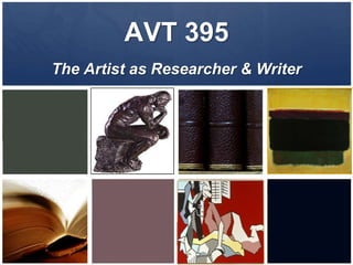 AVT 395The Artist as Researcher & Writer 
