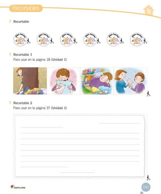 Recortable 1
Para usar en la página 18 (Unidad 1)
Recortable 2
Para usar en la página 37 (Unidad 1)
Recortable
Recortables
141
 