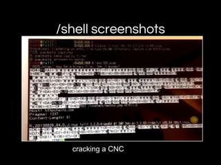 /shell screenshots
cracking a CNC
 