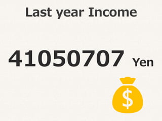 Last year Income
41050707 Yen
💰
 