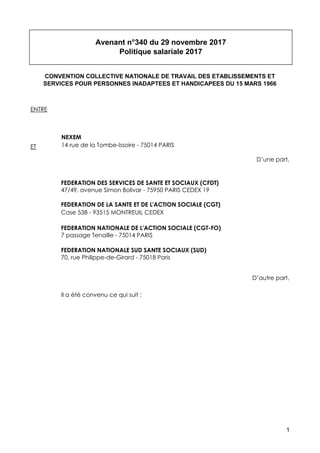 1
Avenant n°340 du 29 novembre 2017
Politique salariale 2017
CONVENTION COLLECTIVE NATIONALE DE TRAVAIL DES ETABLISSEMENTS...