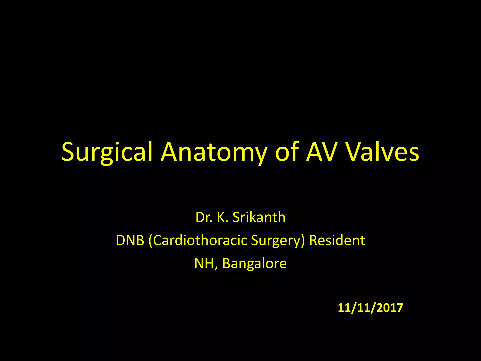 Atrioventricular valves (Mitral and Tricuspid) Surgical anatomy PPT