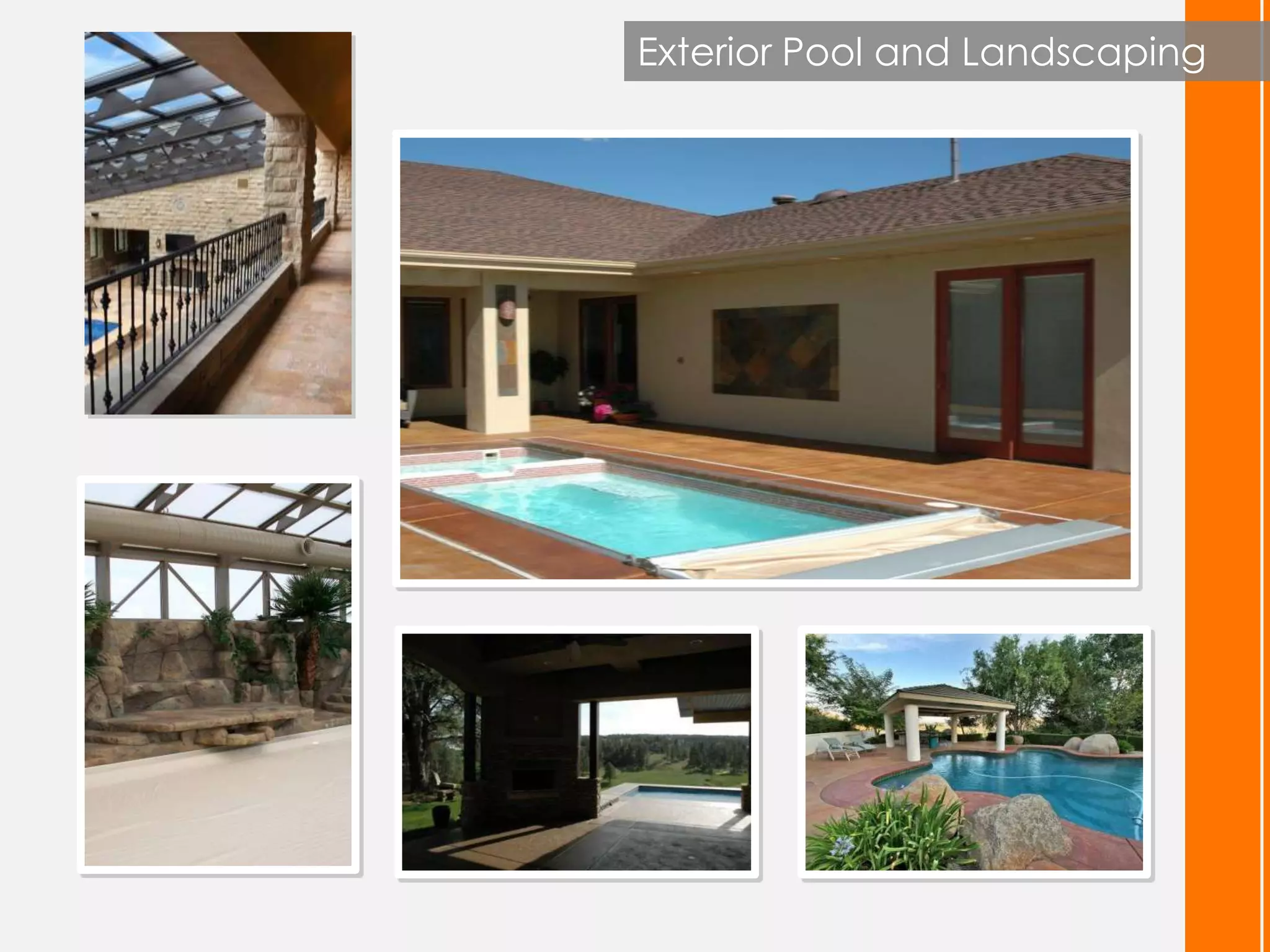 Exterior Pool and Landscaping
 