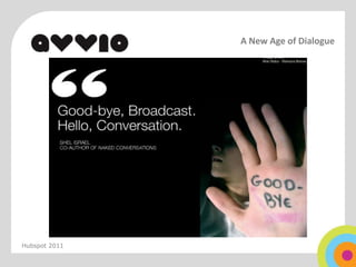 A New Age of Dialogue




Hubspot 2011
 