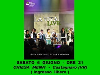 SABATO 6 GIUGNO - ORE 21
CHIESA MENA’ - Castagnaro (VR)
( ingresso libero )
 