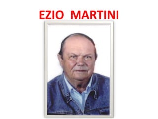 EZIO MARTINI
 