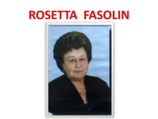 ROSETTA FASOLIN
 