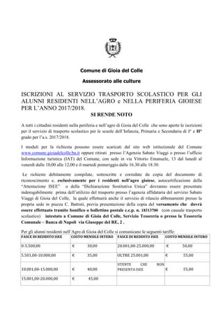 Comune di Gioia del Colle
Assessorato alle culture
ISCRIZIONI AL SERVIZIO TRASPORTO SCOLASTICO PER GLI
ALUNNI RESIDENTI NE...