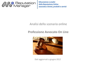 Analisi dello scenario online

Professione Avvocato On Line




    Dati aggiornati a giugno 2012
 