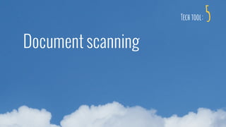 Document scanning
5Tech tool:
 