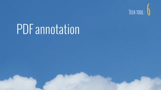 6
PDF annotation
Tech tool:
 