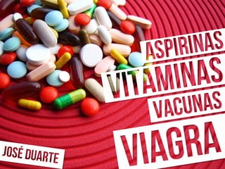 Aspirinas, vitaminas, vacunas y viagra