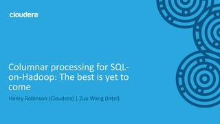 Columnar processing for SQL-on-Hadoop: The best is yet to come | PDF
