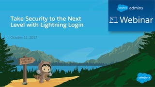 Take Security to the Next
Level with Lightning Login
​ October 11, 2017
 