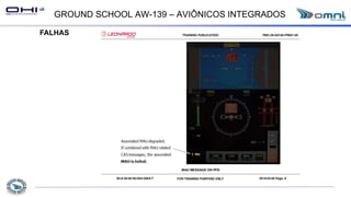 GROUND SCHOOL AW-139 – AVIÔNICOS INTEGRADOS
FALHAS
 