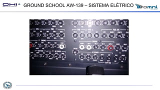 GROUND SCHOOL AW-139 – SISTEMA ELÉTRICO
 