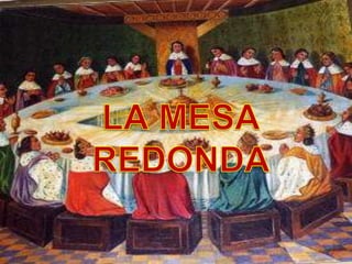 LA MESA REDONDA 