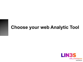 Choose your web Analytic Tool
 