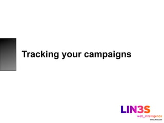 Tracking your campaigns
 