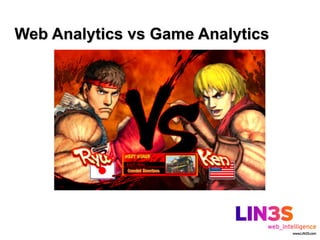 Web Analytics vs Game Analytics
 