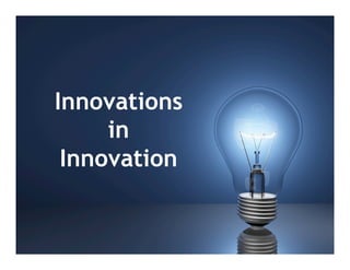 Innovations
     in
 Innovation
 