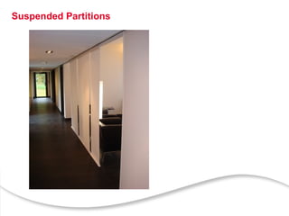 22
Suspended Partitions
 