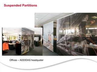 Suspended Partitions
23
Offices – ADDIDAS headquater
 