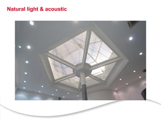 Natural light & acoustic
 