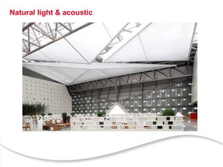 Natural light & acoustic
 