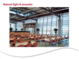 Natural light & acoustic
 